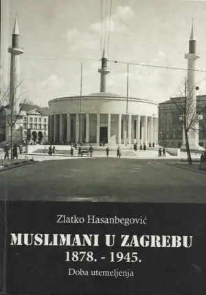 Naslovnica: Muslimani u Zagrebu 1878-1945