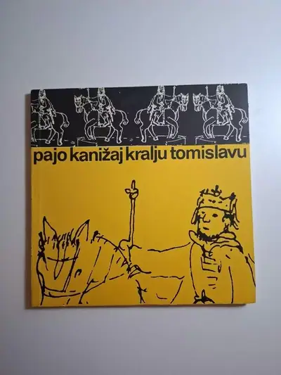 Naslovnica: Kralju Tomislavu / Pajo Kanižaj ; ilustracije Ivan Generalić i Ivan Lacković Croata