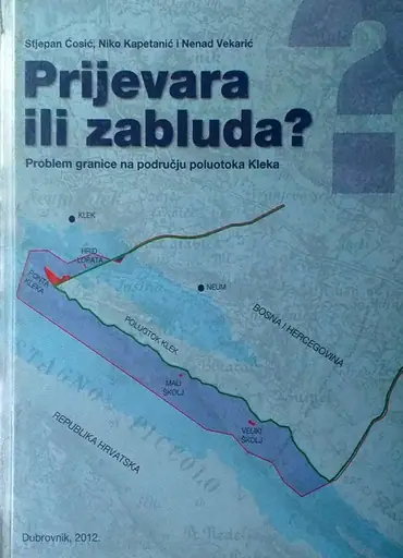 Naslovnica: PRIJEVARA ILI ZABLUDA? PROBLEM GRANICE NA PODRUČJU POLUOTOKA KLEKA