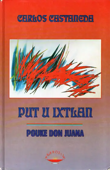 Naslovnica: Put u Ixtlan: Pouke don Juana