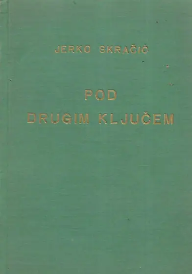 Naslovnica: Pod drugim ključem – Sjećanja na život ustaških zatočenika u Lepoglavi 1940. i 1941.god.