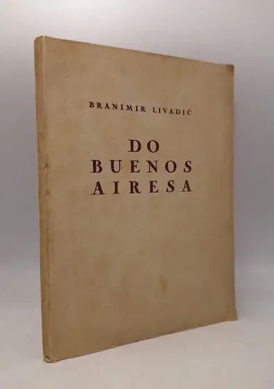 Naslovnica: Do Buenos Airesa: s puta i kongresa P. E. N. klubova
