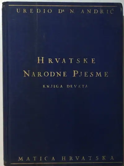 Naslovnica: Hrvatske Narodne Pjesme: Historijske Krajiške i Uskočke Pjesme: Knjiga IX.
