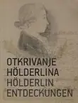 Naslovnica: Otkrivanje Hölderlina / Hölderlin Entdeckungen