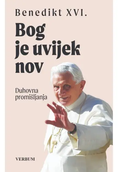 Naslovnica: BOG JE UVIJEK NOV: duhovna promišljanja