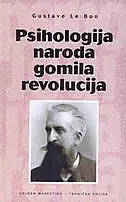Naslovnica: PSIHOLOGIJA NARODA, GOMILA, REVOLUCIJA