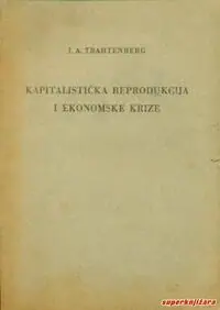Naslovnica: KAPITALISTIČKA REPRODUKCIJA I EKONOMSKE KRIZE