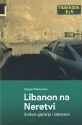 Naslovnica: Libanon na Neretvi - Kultura sjećanja i zaborava