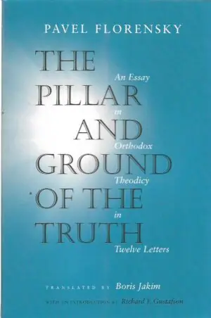 Naslovnica: The pillar and ground of the truth – An essay in ortodox theodicy in twelve letters