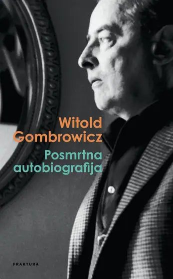 Naslovnica: POSMRTNA AUTOBIOGRAFIJA: izbor, struktura i oprema: Wlodzimierz Bolecki