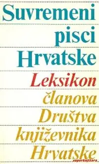 Naslovnica: SUVREMENI PISCI HRVATSKE - Leksikon članova Društva književnika Hrvatske