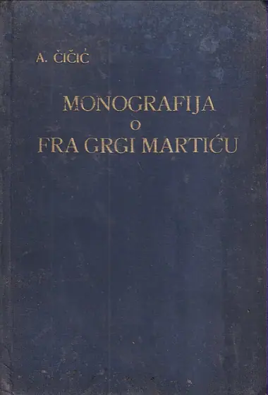 Naslovnica: MONOGRAFIJA O FRA GRGI MARTIĆU