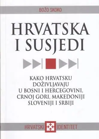 Naslovnica: Hrvatska i susjedi - kako Hrvatsku doživljavaju u Bosni i Hercegovini, Crnoj Gori, Makedoniji, Sloveniji i Srbiji