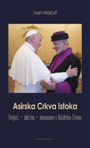 Naslovnica: ASIRSKA CRKVA ISTOKA: Povijest - doktrina - ekumenizam s Katoličkom Crkvom