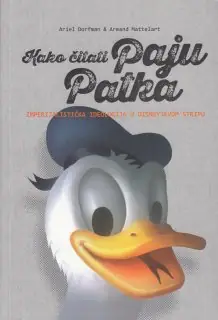 Naslovnica: KAKO ČITATI PAJU PATKA: imperijalistička ideologija u Disneyjevom stripu