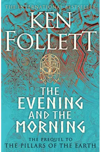 Naslovnica: The Evening and the Morning The Prequel to The Pillars of the Earth