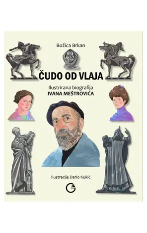 Naslovnica: Čudo od vlaja - Ilustrirana biografija Ivana Meštrovića