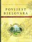 Naslovnica: Povijest Bjelovara od početka naseljavanja do kraja Domovinskog rata