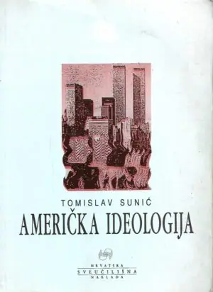 Naslovnica: Američka ideologija / Nova europska sudbina ili putokaz u novu katastrofu – s potpisom Tomislava Sunića