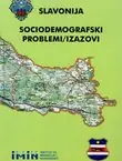 Naslovnica: Slavonija. Sociodemografski problemi/izazovi