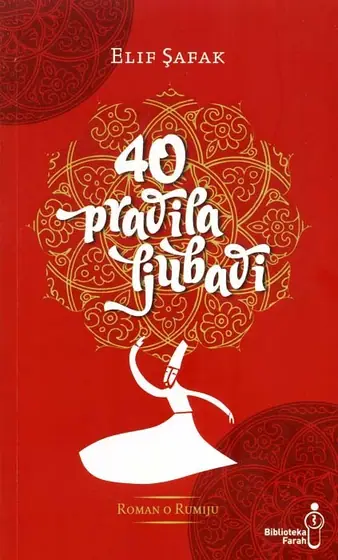Naslovnica: Četrdeset pravila ljubavi, roman o Rumiju - 40 pravila ljubavi, roman o Rumiju