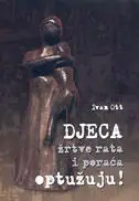 Naslovnica: DJECA ŽRTVE RATA I PORAĆA OPTUŽUJU