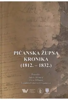 Naslovnica: PIĆANSKA ŽUPNA KRONIKA (1812.–1832.) S DODATKOM NA HRVATSKOME JEZIKU