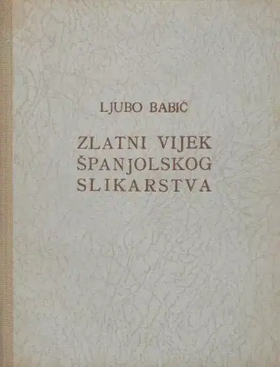 Naslovnica: ZLATNI VIEK ŠPANJOLSKOG SLIKARSTVA - prikazi i uspomene