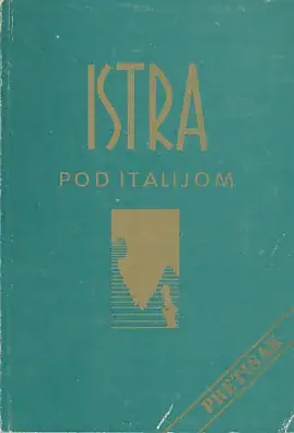 Naslovnica: Istra pod Italijom 1918-1943