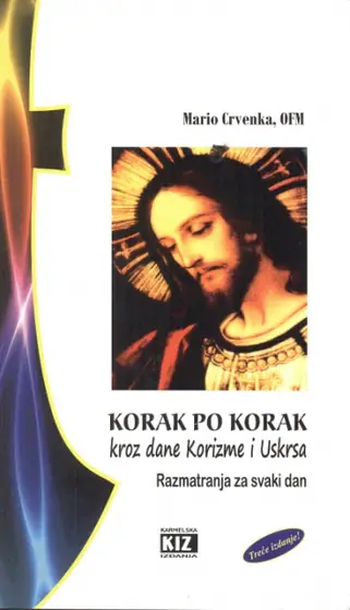 Naslovnica: Korak po korak - kroz dane Korizme i Uskrsa