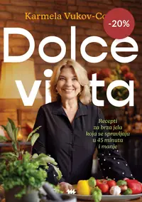 Naslovnica: DOLCE VITA - Recepti za brza jela koja se spravljaju u 45 minuta i manje