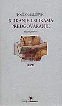 Naslovnica: SLIKANJE I SLIKAMA PREDGOVARANJE - pisani portreti