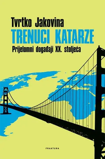 Naslovnica: Trenuci katarze, prijelomni događaji XX. stoljeća