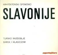Naslovnica: ARHITEKTONSKI SPOMENICI SLAVONIJE - Tursko razdoblje, barok i klasicizam; prilog radu 360