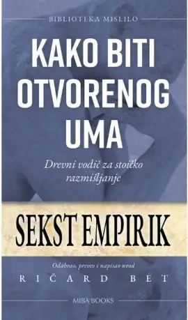 Naslovnica: Kako biti otvorenog uma - Drevni vodič za stoičko razmišljanje