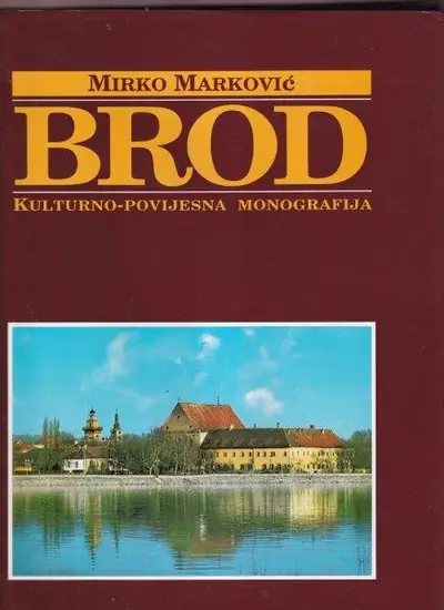 Naslovnica: Brod. Kulturno-povijesna monografija