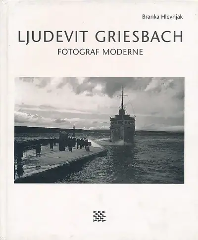 Naslovnica: Ljudevit Griesbach : Fotograf moderne
