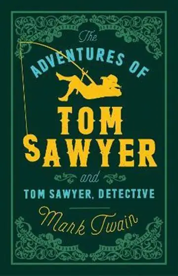 Naslovnica: The Adventures of Tom Sawyer and Tom Sawyer, Detective: Annotated Edition