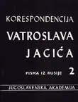 Naslovnica: Korespondencija Vatroslava Jagića II. Pisma iz Rusije