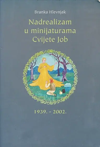 Naslovnica: Nadrealizam u minijaturama Cvijete Job 1939. - 2002.