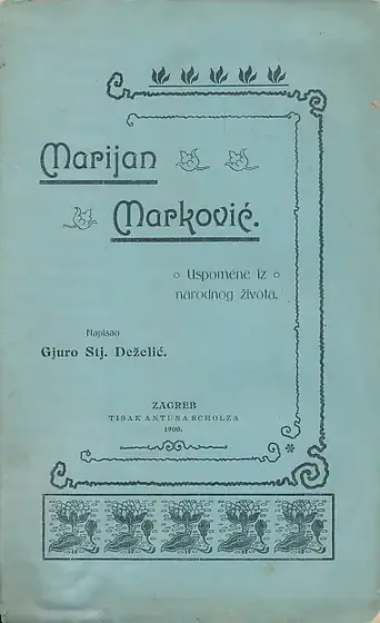 Naslovnica: Marijan Marković : uspomene iz narodnog života / napisao Gjuro Stj. Deželić.
