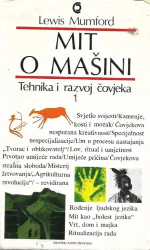 Naslovnica: Mit o mašini 1 – Tehnički razvoj čovjeka