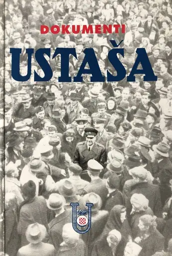 Naslovnica: USTAŠA - DOKUMENTI O USTAŠKOM POKRETU