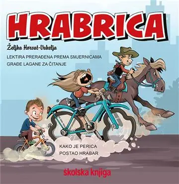 Naslovnica: Hrabrica - lektira prerađena prema smjernicama građe lagane za čitanje