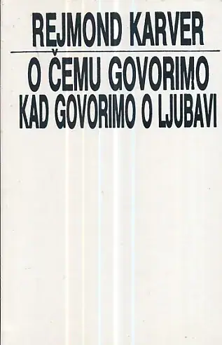 Naslovnica: O čemu govorimo kad govorimo o ljubavi