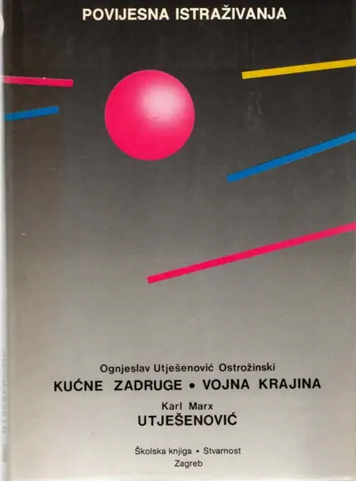 Naslovnica: Kućne zadruge - Vojna krajina - Karl Marx: Utješenović