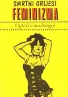 Naslovnica: Smrtni grijesi feminizma