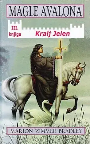 Naslovnica: Magle Avalona 3. Kralj Jelen