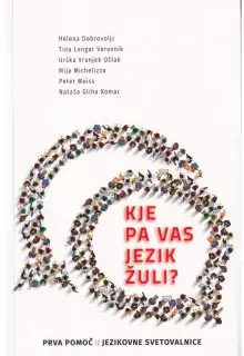 Naslovnica: KJE PA VAS JETIK ŽULI?: prva pomoč iz Jezikovne svetovalnice