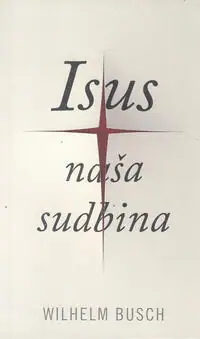 Naslovnica: ISUS NAŠA SUDBINA - skraćeno izdanje